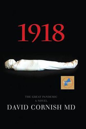 Cover image for 1918: The Great Pandemic, A Novel