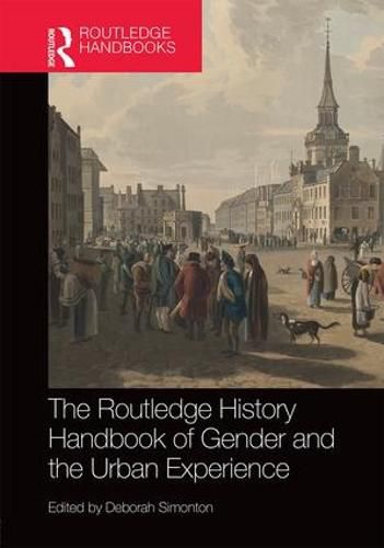 Cover image for The Routledge History Handbook of Gender and the Urban Experience