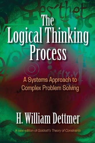 Cover image for Logical Thinking Process: A Systems Approach to Complex Problem Solving