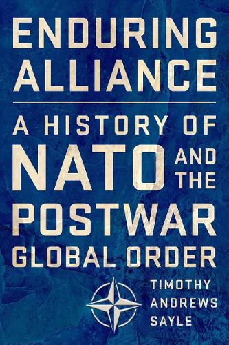 Cover image for Enduring Alliance: A History of NATO and the Postwar Global Order