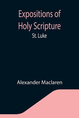 Expositions of Holy Scripture: St. Luke