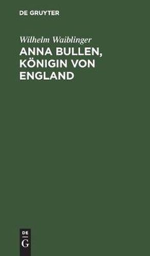 Cover image for Anna Bullen, Koenigin von England