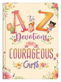 Cover image for A to Z Devotions for Courageous Girls