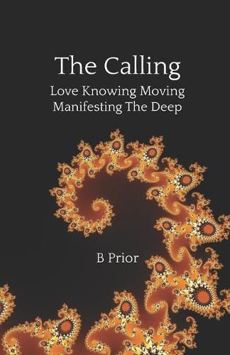 Cover image for The Calling - Love Knowing Moving Manifesting The Deep