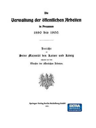 Cover image for Die Verwaltung Der OEffentlichen Arbeiten in Preussen 1890 Bis 1900