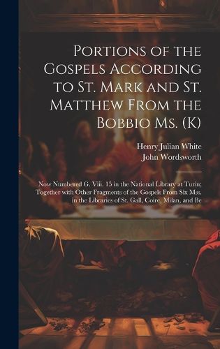 Cover image for Portions of the Gospels According to St. Mark and St. Matthew from the Bobbio Ms. (K)