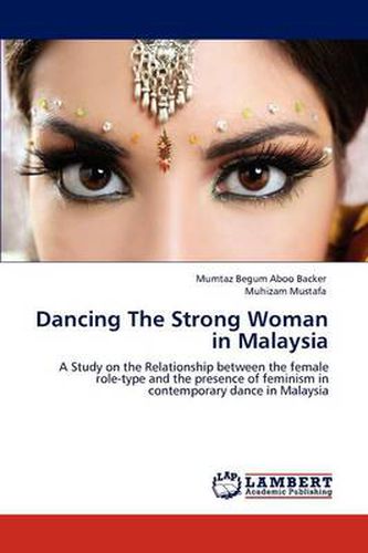 Cover image for Dancing The Strong Woman in Malaysia