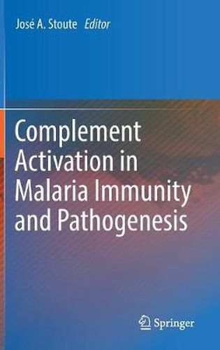 Cover image for Complement Activation in Malaria Immunity and Pathogenesis