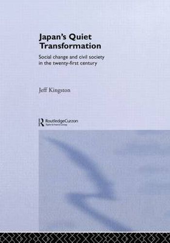 Cover image for Japan's Quiet Transformation: Social Change and Civil Society in 21st Century Japan