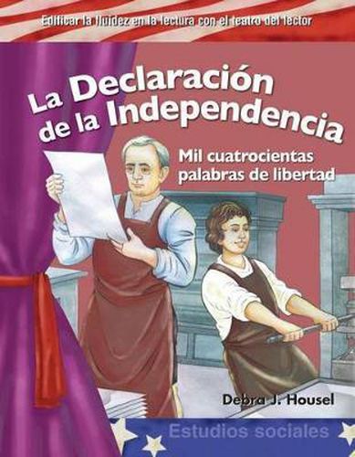 Cover image for La Declaracion de la Independencia: Mil cuatrocientas palabras de libertad (The Declaration of Independence: Fourteen Hundred Words of Freedom)