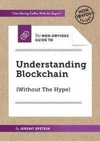 Cover image for Non-Obvious Guide To Understanding Blockchain (Without The Hype)