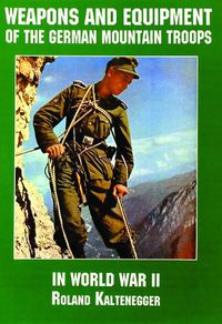 Cover image for Weapons and Equipment of the German Mountain Troops in World War II