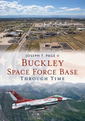 Cover image for Buckley Space Force Base Through Time