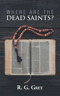 Cover image for Where Are the Dead Saints?