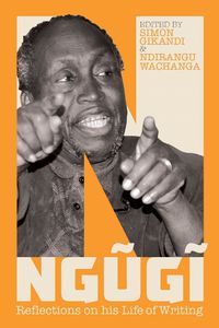 Cover image for Ngugi: Reflections on his Life of Writing