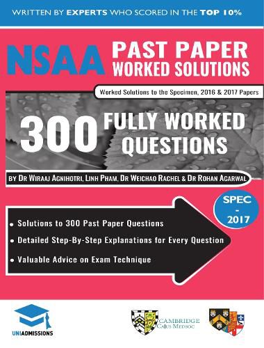 Cover image for NSAA Past Paper Worked Solutions: Detailed Step-By-Step Explanations to over 300 Real Exam Questions, All Papers Covered, Natural Sciences Admissions Assessment, UniAdmissions