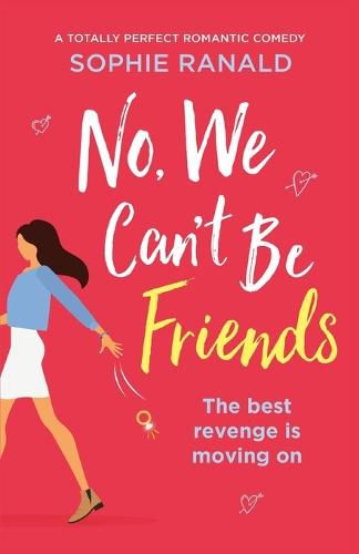 Cover image for No, We Can't Be Friends: A totally perfect romantic comedy