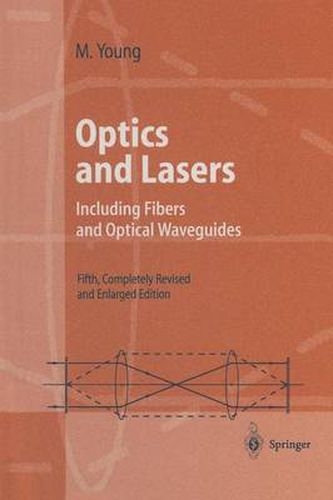 Optics and Lasers: Including Fibers and Optical Waveguides