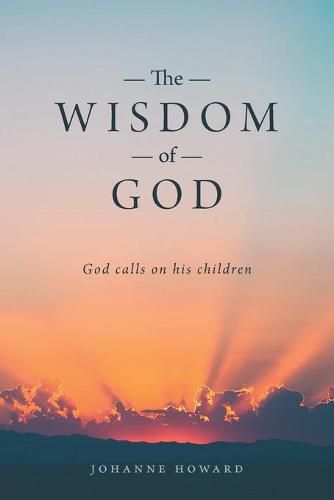 Cover image for The Wisdom of God: God Calls on His Children