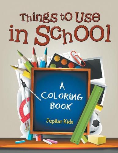 Cover image for Things to Use in School (A Coloring Book)