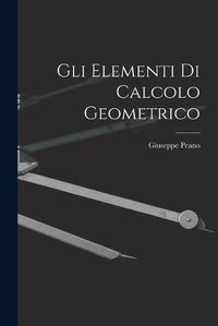 Cover image for Gli Elementi di Calcolo Geometrico