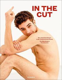 Cover image for In the Cut: The Male Body in Feminist Art