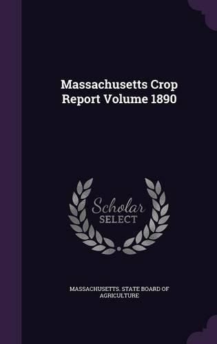 Cover image for Massachusetts Crop Report Volume 1890