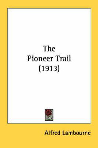 Cover image for The Pioneer Trail (1913)