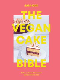 Cover image for The Vegan Cake Bible
