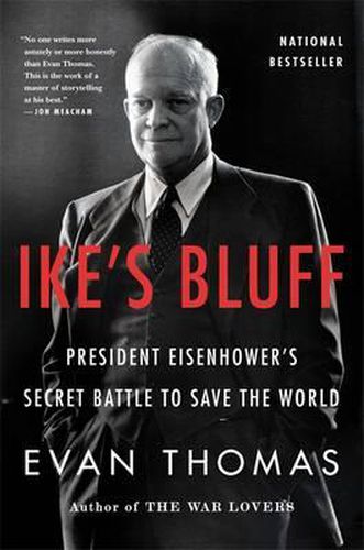 Ike's Bluff: President Eisenhower's Secret Battle to Save the World