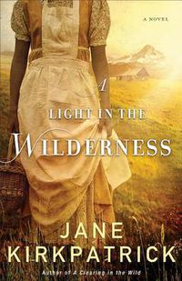 Cover image for A Light in the Wilderness - A Novel