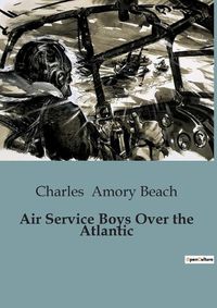 Cover image for Air Service Boys Over the Atlantic