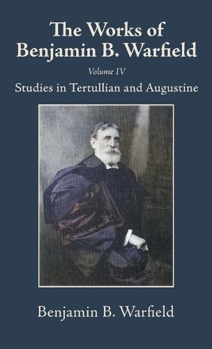 Cover image for The Works of Benjamin B. Warfield, Volume IV