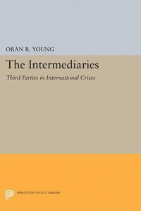 Cover image for The Intermediaries: Third Parties in International Crises