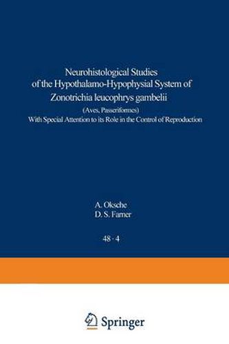 Cover image for Neurohistological Studies of the Hypothalamo-Hypophysial System of Zonotrichia leucophrys gambelii (Aves, Passeriformes): With Special Attention to its Role in the Control of Reproduction