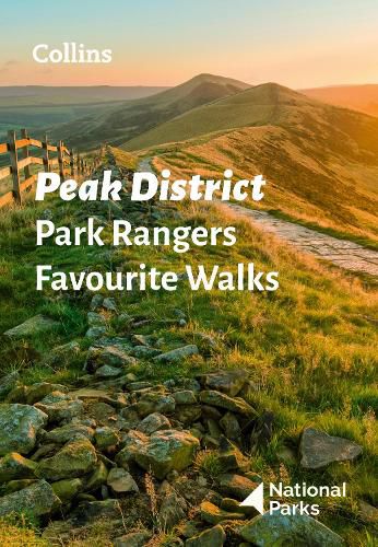 Cover image for Peak District Park Rangers Favourite Walks: 20 of the Best Routes Chosen and Written by National Park Rangers