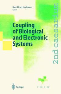 Cover image for Coupling of Biological and Electronic Systems: Proceedings of the 2nd caesarium, Bonn, November 1-3, 2000