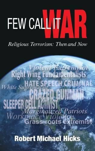 Few Call it War: Religious Terrorism: Then and Now