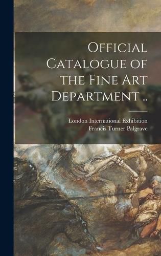 Cover image for Official Catalogue of the Fine Art Department ..