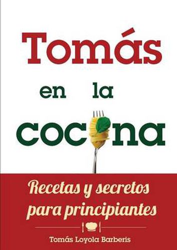 Cover image for Tomas En La Cocina. Recetas Y Secretos Para Principiantes