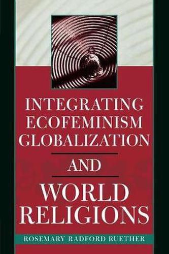 Cover image for Integrating Ecofeminism, Globalization, and World Religions