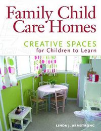 Cover image for Family Child Care Homes: Creative Spaces for Children to Learn