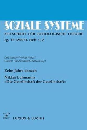 Cover image for Zehn Jahre Danach. Niklas Luhmanns  Die Gesellschaft Der Gesellschaft: Themenheft Soziale Systeme 1+2/07