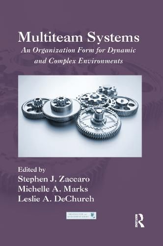 Cover image for Multiteam Systems: An Organization Form for Dynamic and Complex Environments