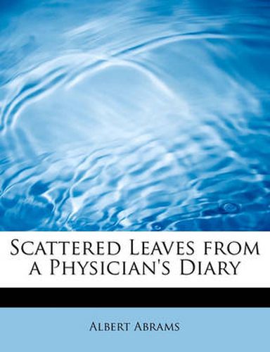 Cover image for Scattered Leaves from a Physician's Diary