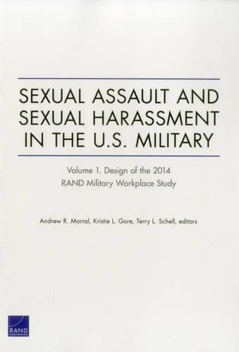Sexual Assault and Sexual Harassment in the U.S. Military: Design of the 2014 Rand Military Workplace Study