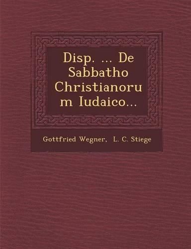 Cover image for Disp. ... de Sabbatho Christianorum Iudaico...