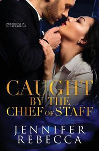 Cover image for Caught by the Chief of Staff