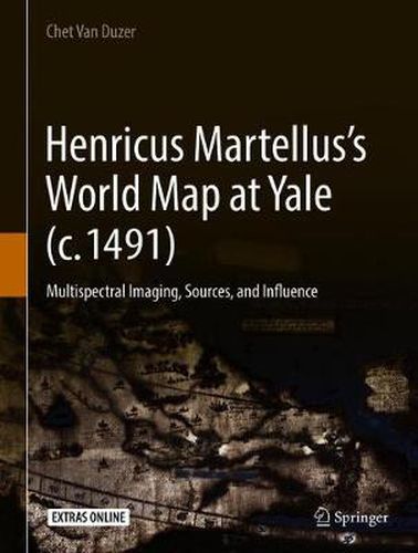 Henricus Martellus's World Map at Yale (c. 1491): Multispectral Imaging, Sources, and Influence