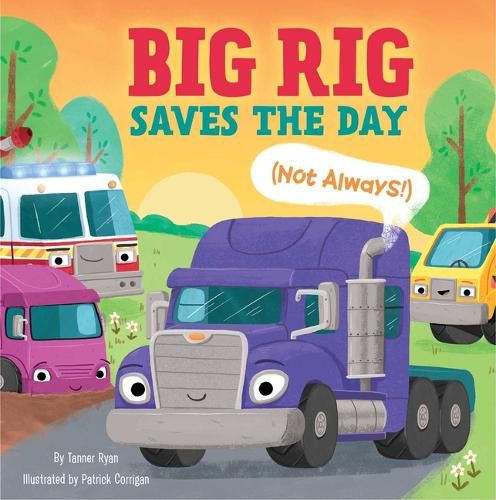 Cover image for Big Rig Saves the Day (Not Always!)